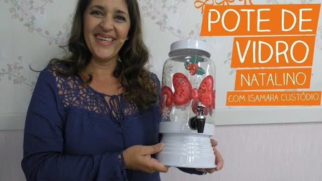 Pote de Vidro Natalino com Isamara Custódio
