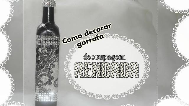 Como decorar garrafa com decoupagem rendada