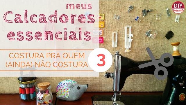Calcadores (sapatilhas) essenciais pra começar a costurar