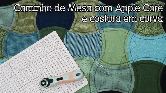 Tia Lili Patchwork: costura em curva e caminho de mesa com Apple Core