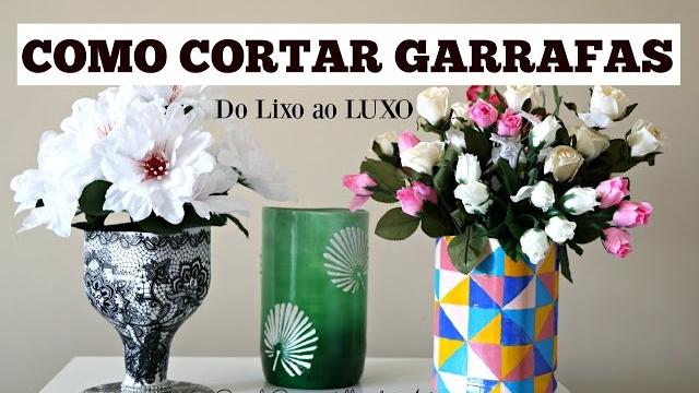 Como cortar garrafa de vidro e Garrafas decoradas