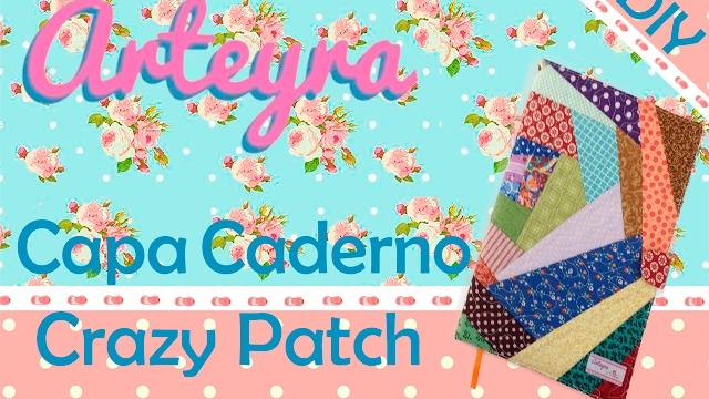 DIY – Capa para Caderno Técnica Crazy Patchwork