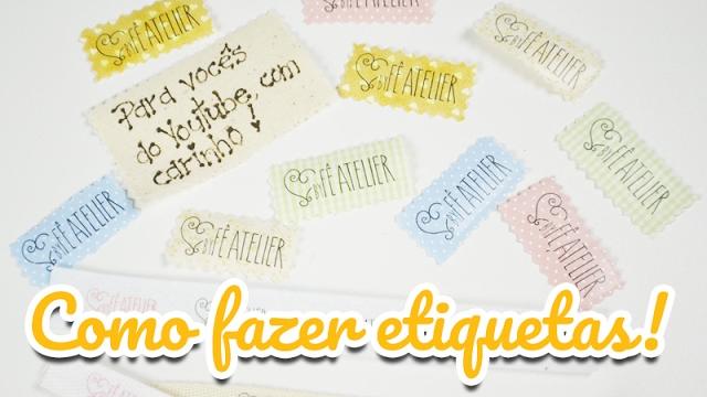 DICA: Como são feita as etiquetas do By Fê Atelier