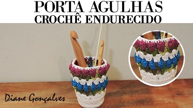 PORTA AGULHAS -CROCHÊ ENDURECIDO/DIANE GONÇALVES