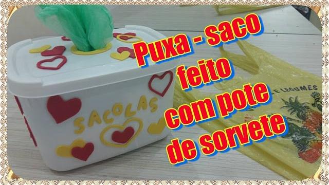 Puxa saco feito de pote de sorvete