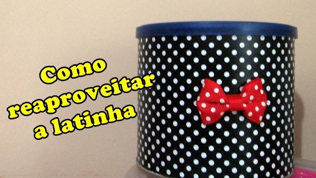 Como reaproveitar latas de leite em pó