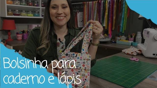 Como fazer uma bolsinha para caderno e lápis