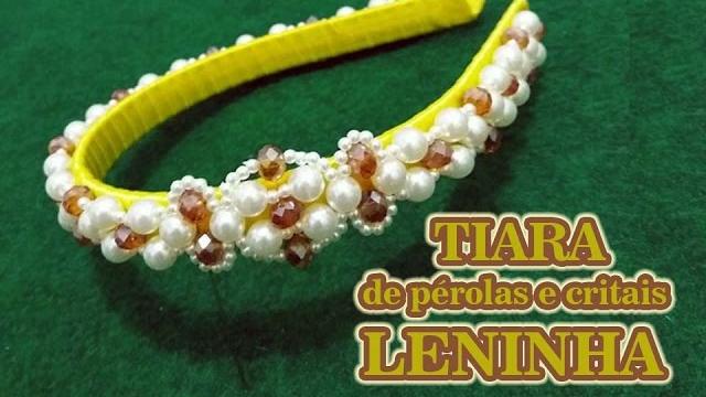 DIY – Tiara de pérolas e cristais LENINHA