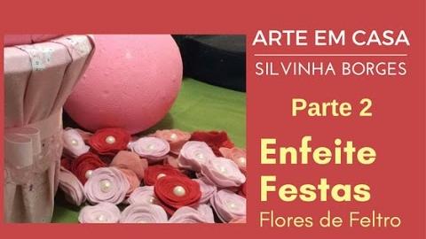 Enfeite para Festas em Flores de Feltro – Parte 2