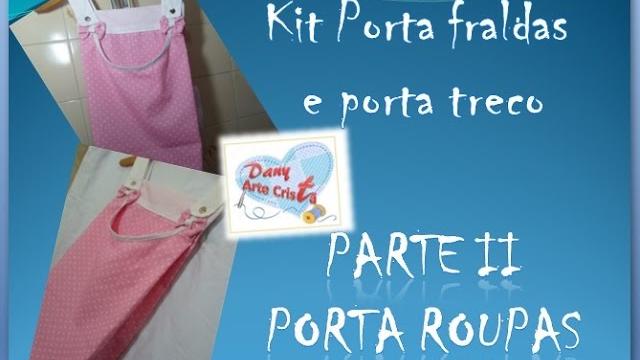 Kit porta fraldas e porta treco – PARTE II bolsão para roupas
