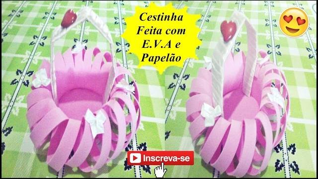 Cestinha Feita com E.V.A e Papelão