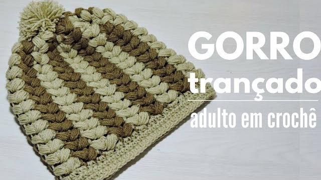 GORRO TRANÇADO ADULTO EM CROCHÊ/ DIANE GONÇALVES