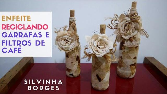 Como Reciclar Garrafas e Filtros de Café e Transformar em um Lindo Enfeite – Parte 1