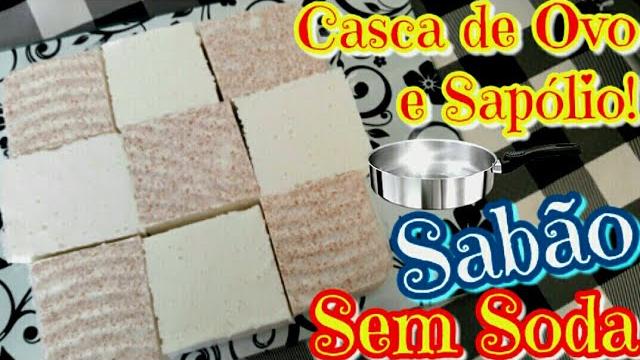 SABÃO SEM SODA DE SAPÓLIO E CASCA DE OVO – BRILHO NA CERTA