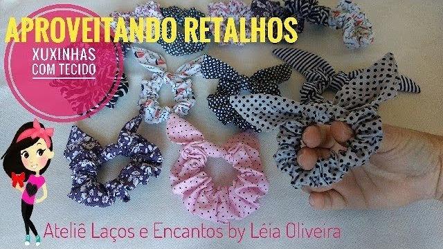 Xuxinhas de tecido – APROVEITANDO RETALHOS