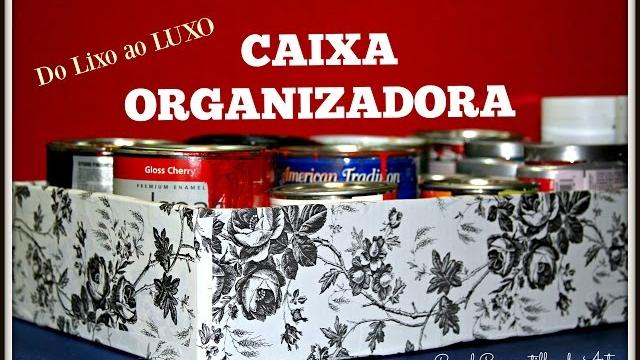Caixa Organizadora 2 – DIY: Do Lixo ao Luxo