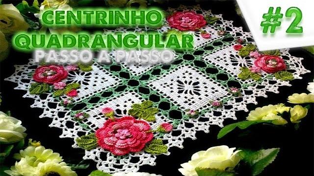 DIY Centrinho quadrangular – Passo a passo [Parte 2]