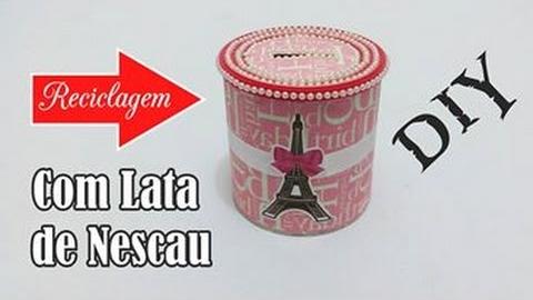 DIY Reciclando latas de nescau e leite (cofrinho)