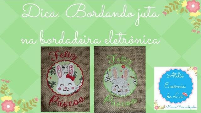 Dica: Bordar juta na bordadeira eletrônica – Ateliê Essência de Lis