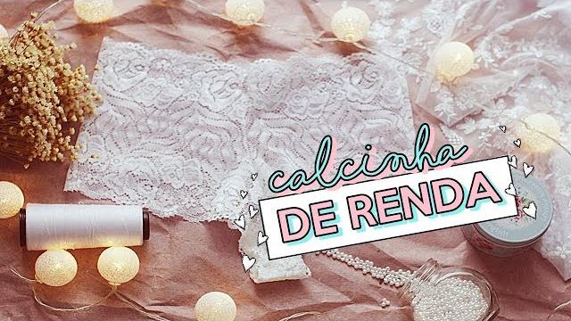 CALCINHA DE RENDA – Super fácil de fazer – Modelagem & costura
