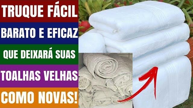 Truque Fácil, Barato e Eficaz que deixará suas Toalhas Velhas como Novas