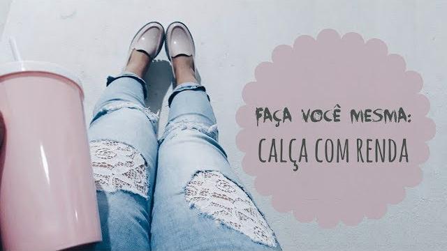 Faça você mesma: Calça com renda