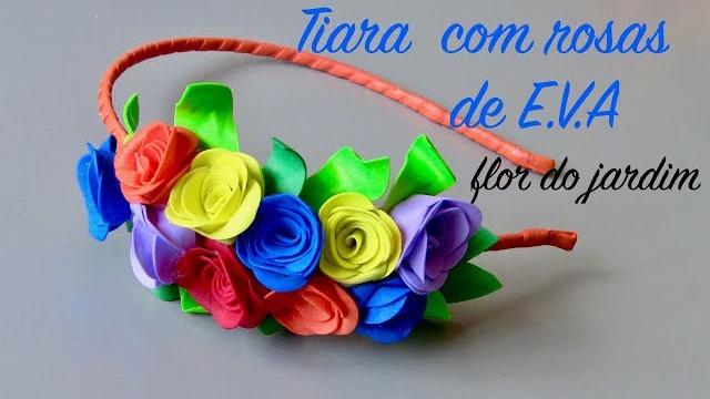 Tiara com rosas de E.V.A – Foam Eva Flowers Tutorial