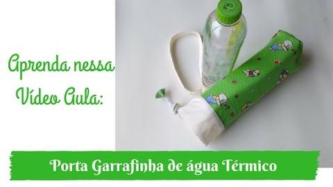 Passo a passo Porta Garrafinha térmico sem Viés, nem costura a mão