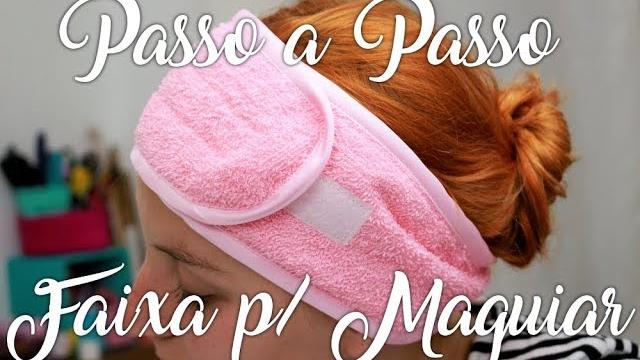 Passo a Passo – Faixa para Maquiar (rápido e fácil)