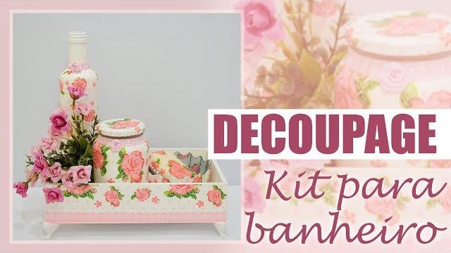 DECOUPAGE EM GARRAFA, POTE DE VIDRO, SABONETE E MDF – KIT PARA BANHEIRO