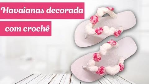 Como customizar a sua havaiana com crochê