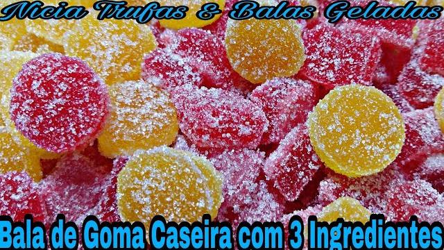 BALA DE GOMA CASEIRA FÁCIL E MUITO SABOROSA