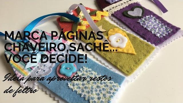 SACHÊ, CHAVEIRO OU MARCA PÁGINAS… VOCÊ DECIDE