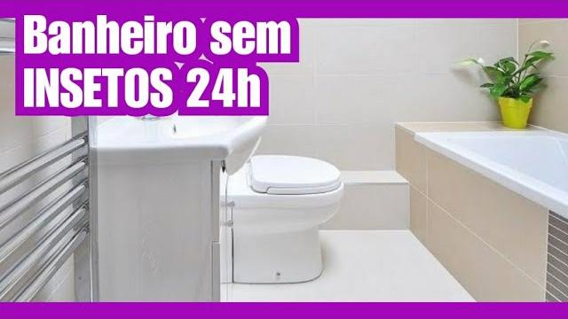 Banheiro sem Insetos por 24hs