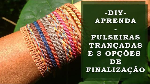 Pulseiras Trançadas com 3 Opções de Finalização