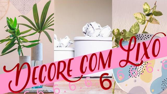 Decore com lixo – Não Jogue Fora Garrafas, Latas e Embalagens Plásticas