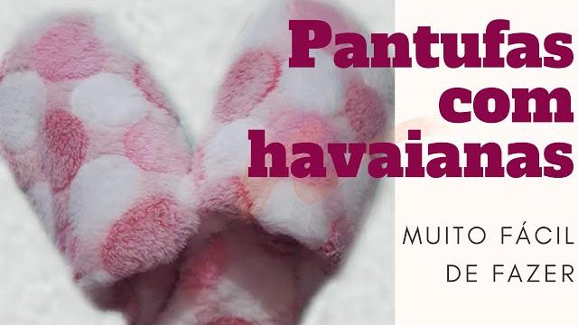 Pantufas feitas Com Chinelos Havaianas