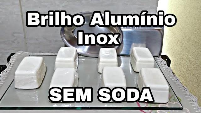 Como Fazer Sabão Brilho Alumínio, Inox e Limpeza Geral – SEM SODA