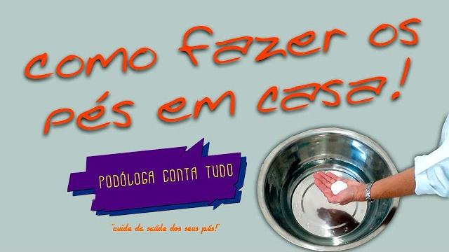 Saiba Como Fazer os Pés em Casa – Cuidados Semanais