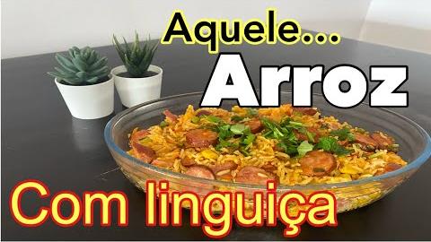 Maravilhoso Arroz Com Linguiça Completão