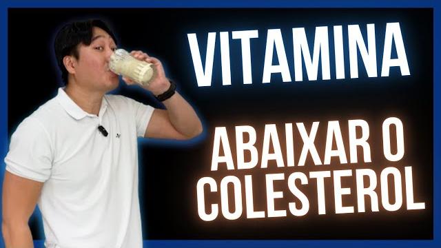 Uma Vitamina Caseira para abaixar seu Colesterol