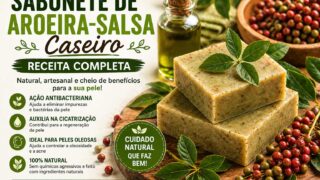 Sabonete de Aroeira-Salsa Caseiro: Receita Completa, Benefícios e Como Fazer Passo a Passo