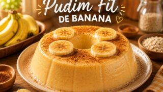 Pudim Fit de Banana: Receita Saudável, Cremosa e Fácil de Fazer